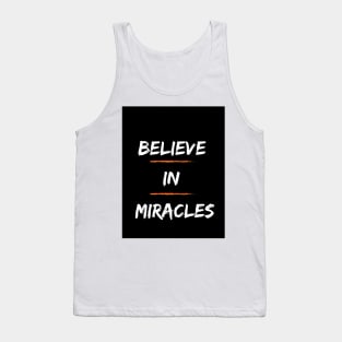 "Believe in miracles" Tank Top